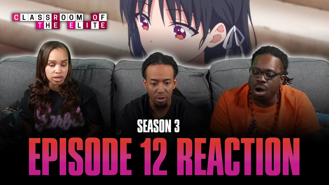 Change Your Desires Rather than the Order of the World | Classroom of the Elite S3 Ep 12 Full Reaction 570 Change Your Desires Rather than the Order of the World | Classroom of the Elite S3 Ep 12 Full Reaction - maxresdefault 10 22