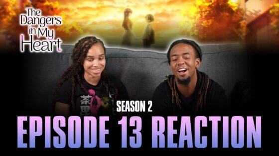 I, We, Fell in Love | The Dangers in My Heart S2 Ep 13 Full Reaction - maxresdefault 13 23