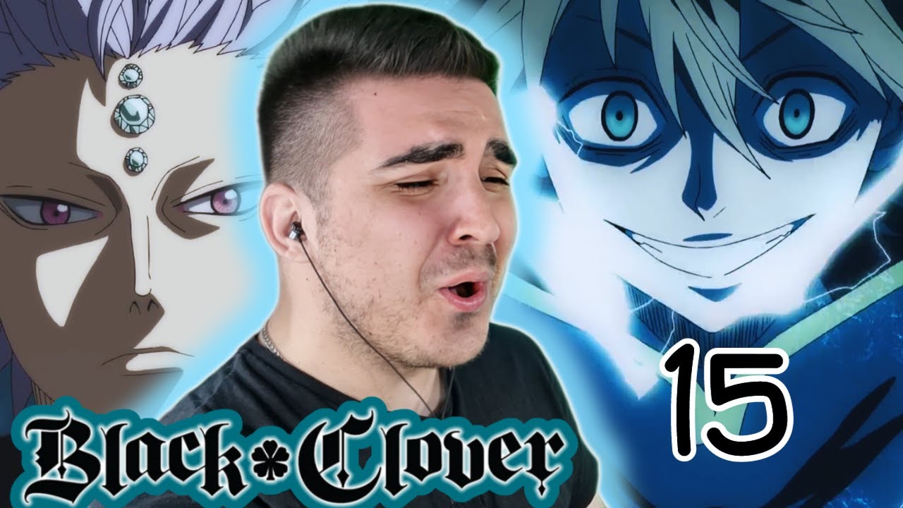 LUCK WANTS BLOOD!!! CRAZY A$$ KID!!! BLACK CLOVER EPISODE 15 FULL REACTION!!! 292 LUCK WANTS BLOOD!!! CRAZY A$$ KID!!! BLACK CLOVER EPISODE 15 FULL REACTION!!! - maxresdefault 12 15