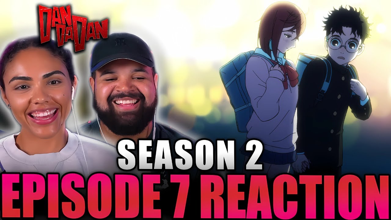 Feeling Kinda Gloomy | DAN DA DAN Season 2 Episode 7 Full Reaction - 1205206eadacc1a4047b62be46ce9c85